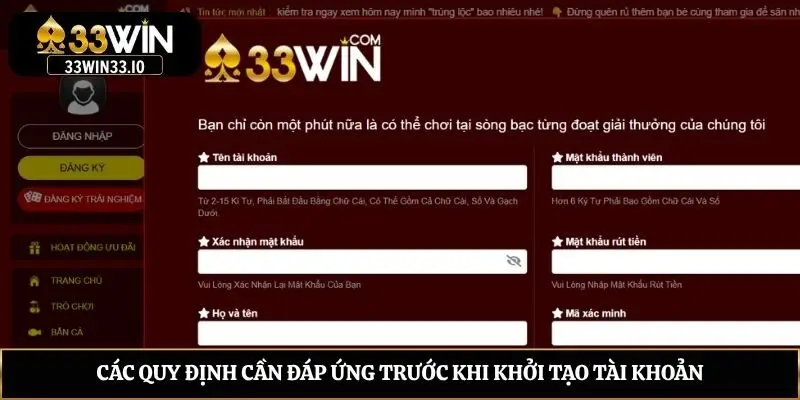 Hướng Dẫn Đăng Ký 33win Siêu Tốc Cho Người Mới Bắt Đầu Các quy định cần đáp ứng trước khi khởi tạo tài khoản
