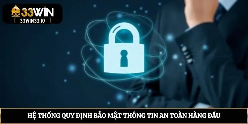 Hệ thống quy định bảo mật thông tin an toàn hàng đầu